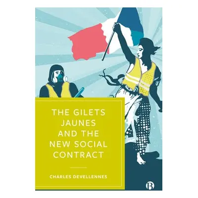 Gilets Jaunes and the New Social Contract - Devellennes, Charles (University of Kent)