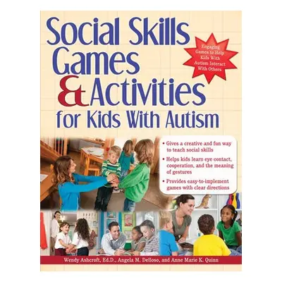 Social Skills Games and Activities for Kids With Autism - Ashcroft, Wendy a Delloso, Angie a Qui