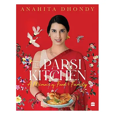 Parsi Kitchen - Anahita Dhondy