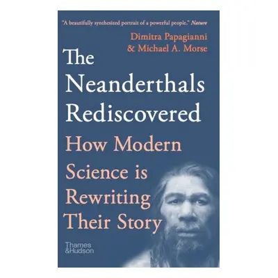 Neanderthals Rediscovered - Papagianni, Dimitra a Morse, Michael A.