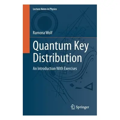 Quantum Key Distribution - Wolf, Ramona