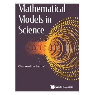 Mathematical Models In Science - Laudal, Olav Arnfinn (Univ Of Oslo, Norway)