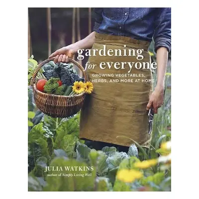 Gardening for Everyone - Watkins, Julia