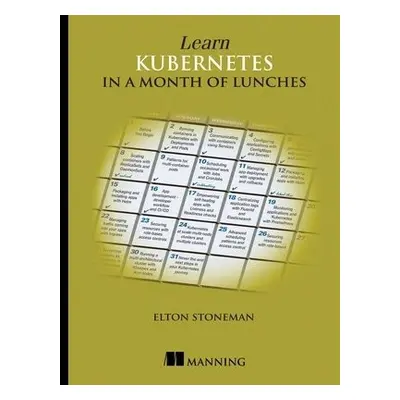 Learn Kubernetes in a Month of Lunches - Stoneman, Elton