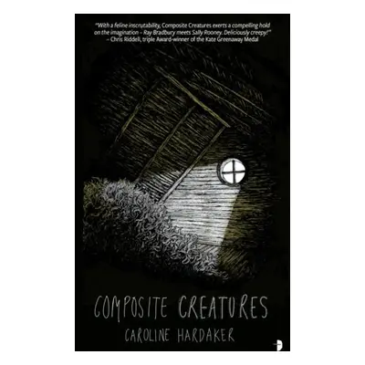 Composite Creatures - Hardaker, Caroline