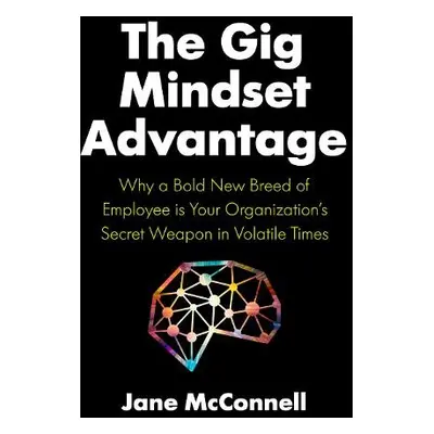 Gig Mindset Advantage - McConnell, Jane