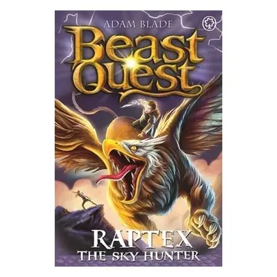 Beast Quest: Raptex the Sky Hunter - Blade, Adam