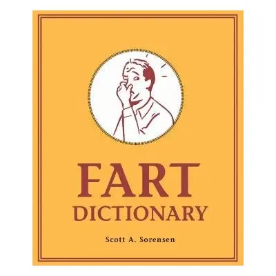 Fart Dictionary - Sorensen, Scott A.