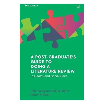 Postgraduate's Guide to Doing a Literature Review in Health and Social Care, 2e - Aveyard, Helen