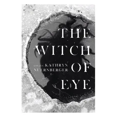 Witch of Eye - Nuernberger, Kathryn