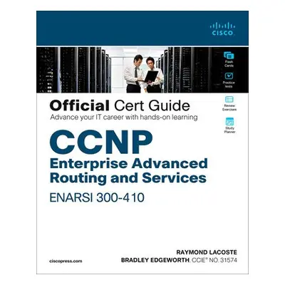 CCNP Enterprise Advanced Routing ENARSI 300-410 Official Cert Guide - Lacoste, Raymond a Edgewor