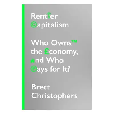 Rentier Capitalism - Christophers, Brett