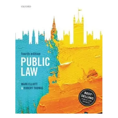 Public Law - Elliott, Mark (Professor of Public Law, University of Cambridge) a Thomas, Robert (