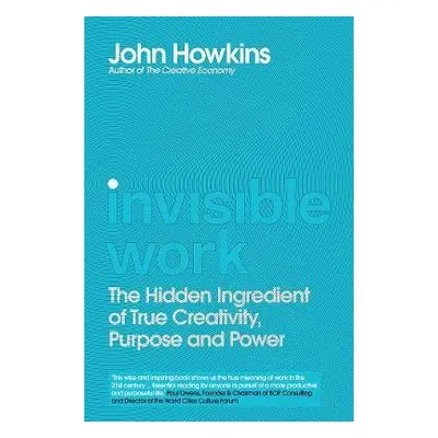 Invisible Work - Howkins, John