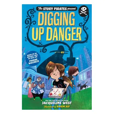 Story Pirates Present: Digging Up Danger. The - Pirates, Story