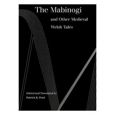 Mabinogi and Other Medieval Welsh Tales