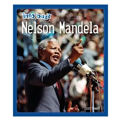 Info Buzz: Black History: Nelson Mandela - Howell, Izzi