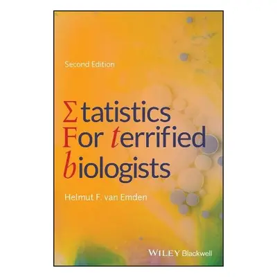 Statistics for Terrified Biologists - van Emden, Helmut F. (University of Reading, UK)