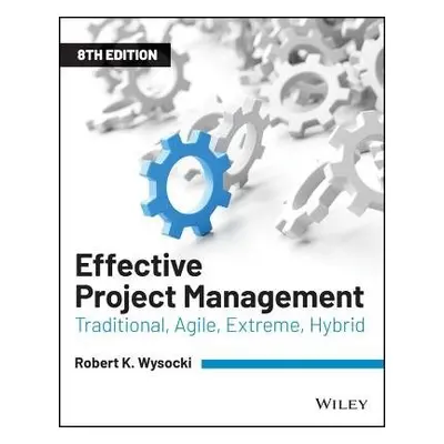 Effective Project Management - Wysocki, Robert K. (Bentley College)