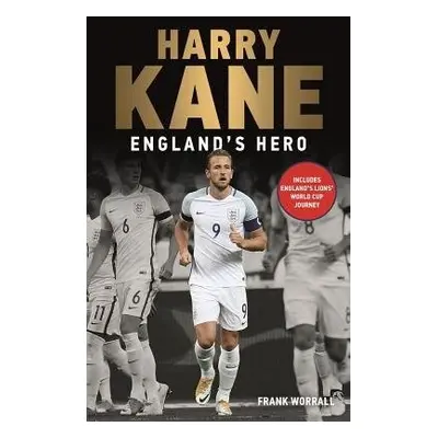 Harry Kane - England's Hero - Worrall, Frank