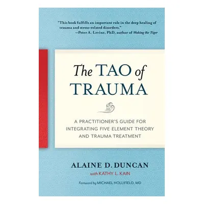 Tao of Trauma - Duncan, Alaine D. a Kain, Kathy L.