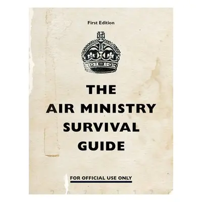 Air Ministry Survival Guide