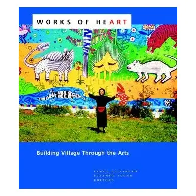 Works of Heart - Elizabeth, Lynne a Young, Suzanne