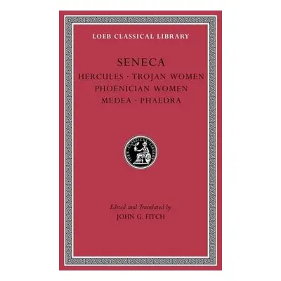 Tragedies, Volume I - Seneca