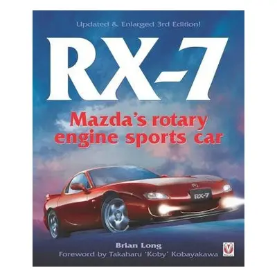 RX-7 Mazda's Rotary Engine Sports Car - Long, Brian