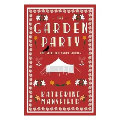 Garden Party and Collected Short Stories - Mansfield, Katherine