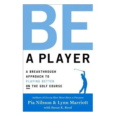 Be a Player - Nilsson, Pia a Marriott, Lynn