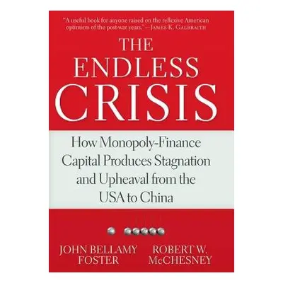 Endless Crisis - McChesney, Robert W.