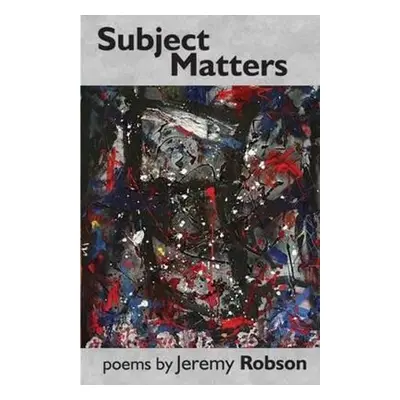 Subject Matters - Robson, Jeremy