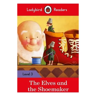 Ladybird Readers Level 3 - The Elves and the Shoemaker (ELT Graded Reader) - Ladybird