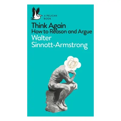 Think Again - Sinnott-Armstrong, Walter