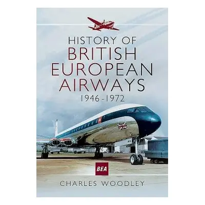 History of British European Airways 1946-1972 - Woodley, Charles