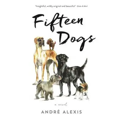 Fifteen Dogs - Alexis, Andre