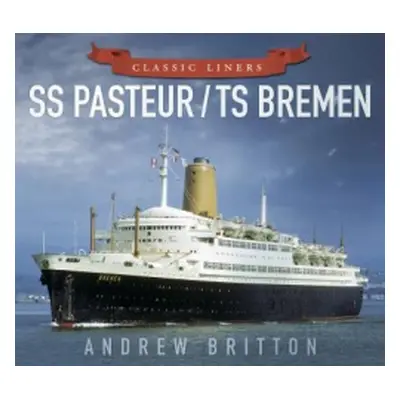 SS Pasteur/TS Bremen - Britton, Andrew