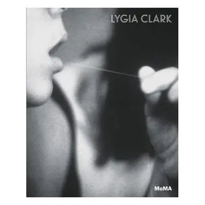 Lygia Clark - Butler, Cornelia H. a Perez-Oramas, Luis