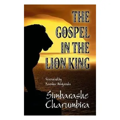 Gospel in "The Lion King" - Charumbira, Simbarashe