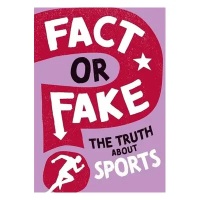 Fact or Fake?: The Truth About Sports - Savery, Annabel