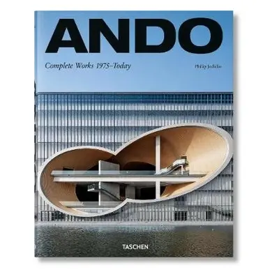 Ando. Complete Works 1975–Today - Jodidio, Philip