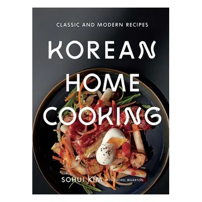 Korean Home Cooking - Kim, Sohui a Wharton, Rachel