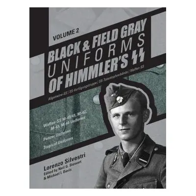 Black and Field Gray Uniforms of Himmler’s SS: Allgemeine-SS • SS-Verfugungstruppe • SS-Totenko