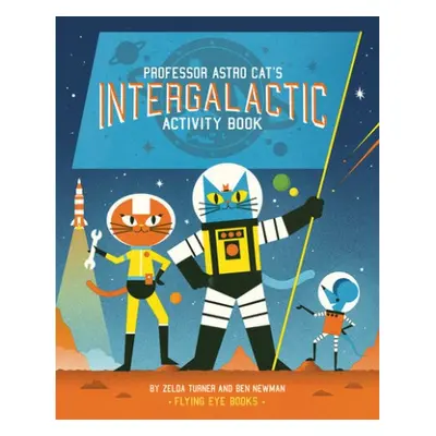 Professor Astro Cat’s Intergalactic Activity Book - Turner, Zelda