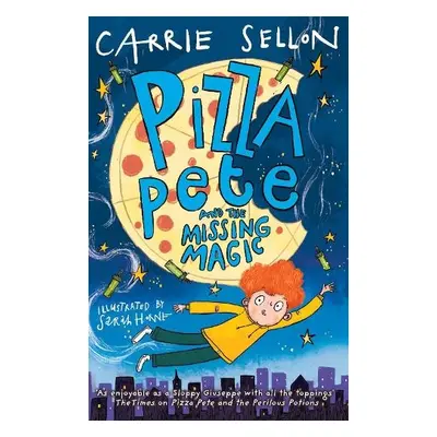 Pizza Pete and the Missing Magic - Sellon, Carrie