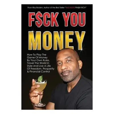 Fuck You Money - Bolden, Ray