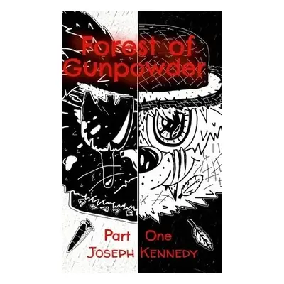 Forest of Gunpowder - Kennedy, Joseph