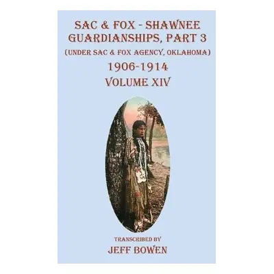 Sac a Fox - Shawnee Guardianships, Part 3