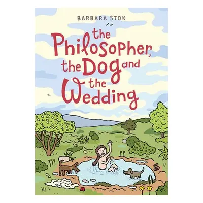 Philosopher, the Dog and the Wedding - Stok, Barbara